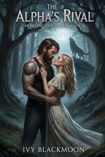 The Alpha's Rival: A Shifter Werewolf Romance (The Howling Ridge Pack) by Ivy Blackmoon