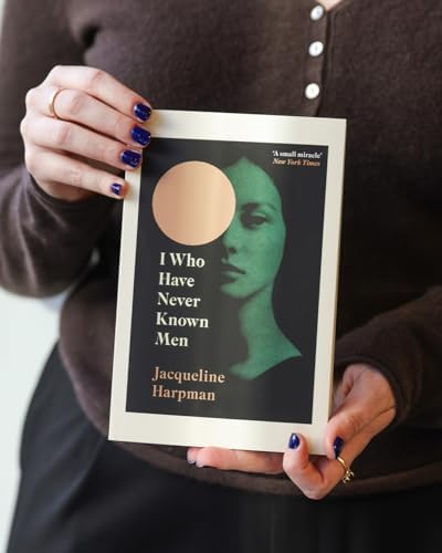 I Who Have Never Known Men by Jacqueline Harpman