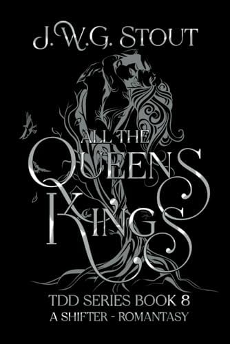 All the Queen's Kings - Book 8: Shifter Romantasy (The Delta's Daughter Series) by J.W.G. Stout