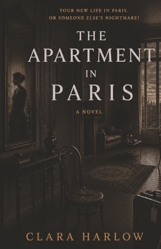 The Apartment in Paris (The Houses Between) by Clara Harlow