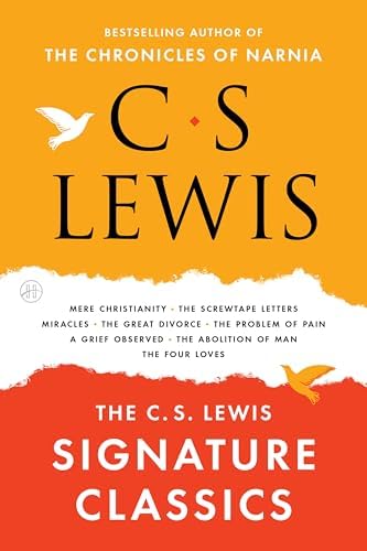 The C. S. Lewis Signature Classics: An Anthology of 8 C. S. Lewis Titles: Mere Christianity, The Screwtape Letters, Miracles, The Great Divorce, The ... The Abolition of Man, and The Four Loves by C. S. Lewis