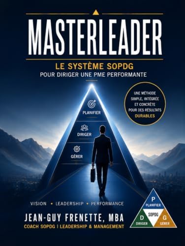 MasterLeader: Le système SOPDG pour diriger une PME performante (French Edition) by Jean-Guy Frenette
