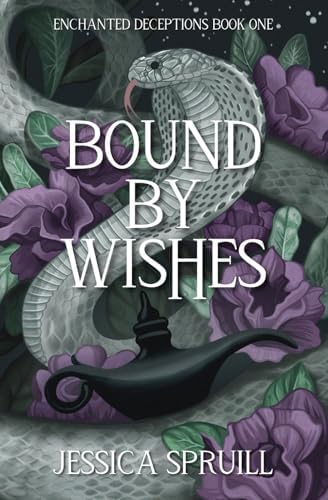 Bound By Wishes (Enchanted Deceptions) by Jessica Spruill