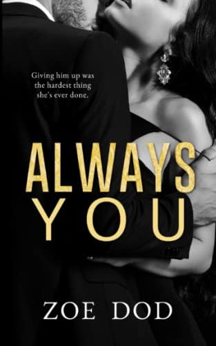 Always You: A Second Chance, Office Workplace Romance (Forgive Me) by Zoe Dod