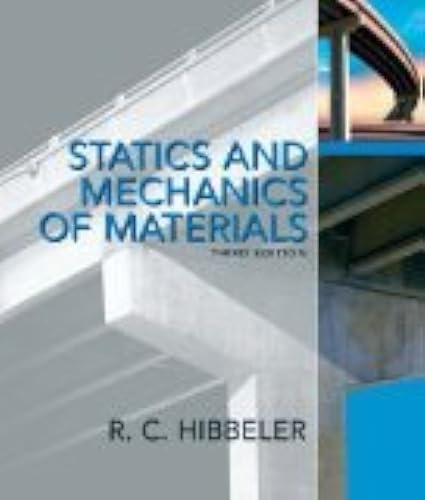 Statics and Mechanics of Materials (3rd Edition) by Russell C. Hibbeler