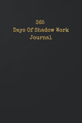 365 Days Of Shadow Work Journal: One Year Worth Of Prompts To Address Your Shadow Self (365 days journals) by Work In Progress Life