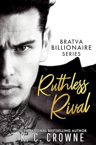 Ruthless Rival: An Enemies to Lovers Romance (Antonov & Nicolaevich Bratva Brothers) by K.C. Crowne