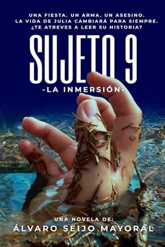 Sujeto 9: La Inmersión (Spanish Edition) by Álvaro Seijo Mayoral