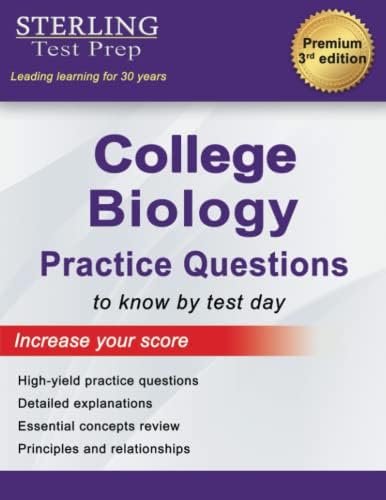Sterling Test Prep College Biology Practice Questions: High Yield College Biology Questions with Detailed Explanations by Sterling Test Prep
