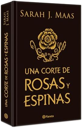 Una corte de rosas y espinas. Edición Especial Tapa Dura / A Court of Thorns and Roses (A Court of Thorns and Roses 1) (Spanish Edition) by Sarah J. Maas