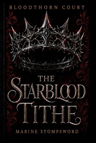 The Starblood Tithe (Bloodthorn Court) by Marine Stompsword