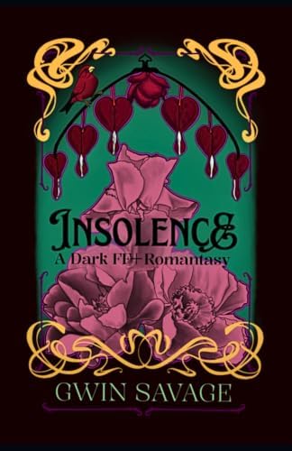 Insolence: A Dark FF+ Romantasy (Eisha's Hidden Codices) by Gwin Savage