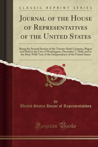 Journal of the House of Representatives of the United States (Classic Reprint) by United States House of Representatives
