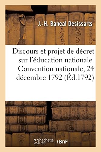 Discours et projet de décret sur l'éducation nationale (French Edition) by Jean-Henri Bancal Desissarts