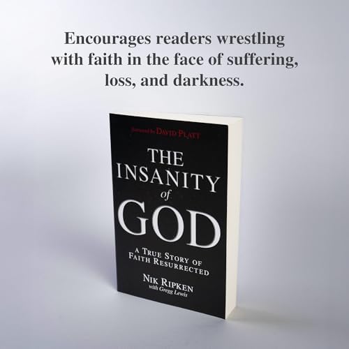 The Insanity of God: A True Story of Faith Resurrected by Nik Ripken
