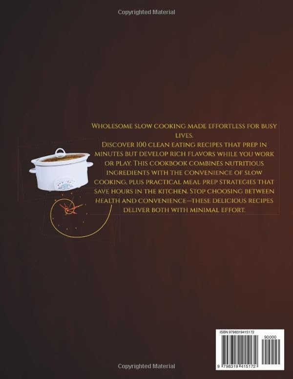 Simple Slow cooker Clean Eating COOKBOOK: 100 Easy Recipes with Meal Prep Strategies for Busy Cooks by Kathleen P. Nelson