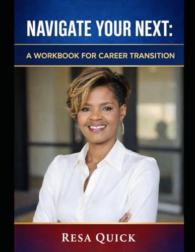 Navigate Your NEXT: A Workbook for Career Transition by Resa Quick