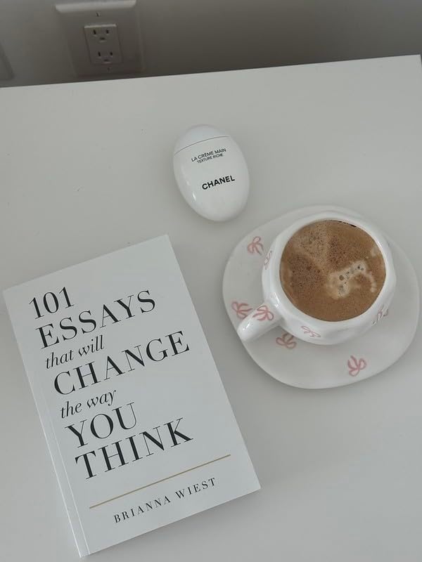 101 Essays That Will Change The Way You Think by Brianna Wiest
