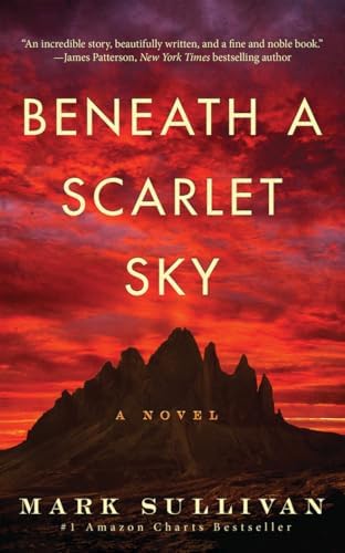Beneath a Scarlet Sky: A Novel by Mark Sullivan
