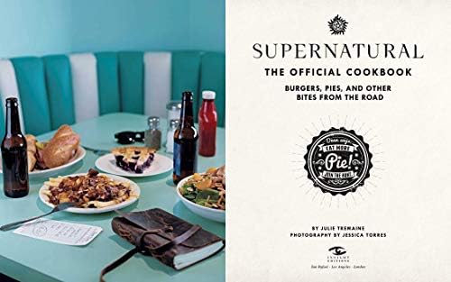 Supernatural: The Official Cookbook: Burgers, Pies, and Other Bites from the Road (Science Fiction Fantasy) by Julie Tremaine