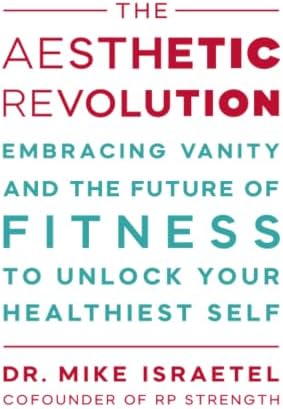 The Aesthetic Revolution by Mike Israetel