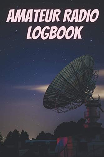Amateur radio logbook: Logbook for amateur radio operators|Amateur radio operator station log book |ham radio gifts for men|ham radio log ... notebook|gifts for ham radio operators by Mosi Roffee