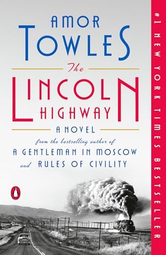 The Lincoln Highway: A Novel by Amor Towles