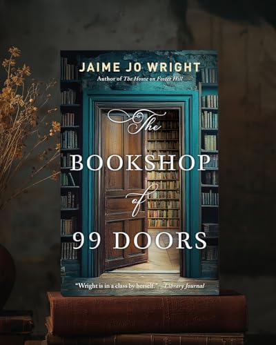 The Bookshop of 99 Doors: A Dual Timeline Christian Gothic Mystery and Suspense Novel Set in a Small Town by Jaime Jo Wright