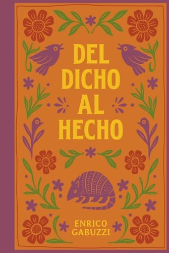 DEL DICHO AL HECHO...: Refranes y dichos que encierran la sabiduría popular mexicana - un libro para reflexionar y regalar! (Spanish Edition) by Enrico Gabuzzi
