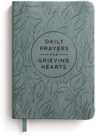 Daily Prayers for Grieving Hearts: A 90-Day Prayer Devotional (Daily Devotions to Discover Comfort During Grief and Loss, Begin Healing, and Find Refuge in God) by DaySpring