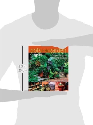 Pots in the Garden: Expert Design and Planting Techniques by Ray Rogers
