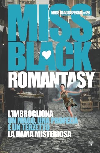 Romantasy: L'imbrogliona - Un mago, una profezia e un terzetto - La dama misteriosa (Miss Black Special) (Italian Edition) by Miss Black