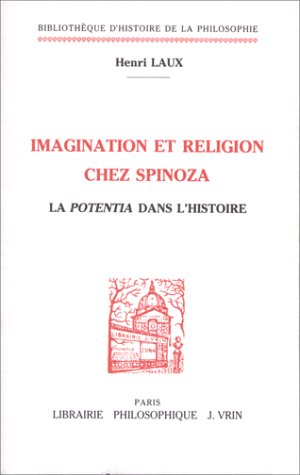 Imagination Et Religion Chez Spinoza: La Potentia Dans L'histoire by Henri Laux
