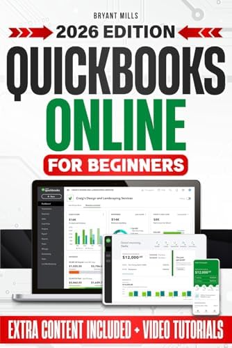 QUICKBOOKS ONLINE FOR BEGINNERS: Master Quickbooks Online Effortlessly With Clear Illustrations Actionable Examples And Time Saving Strategies Designed For Busy Small Business Owners by Bryant Mills
