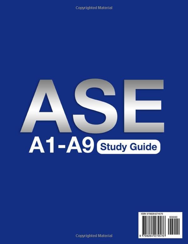 ASE A1-A9 Study Guide: Ace the Exam with Zero-Fluff Topic Breakdowns and 2000 Practice Q&As with Detailed Explanations (40 Full-Lenght Tests) by Emmett Clayton