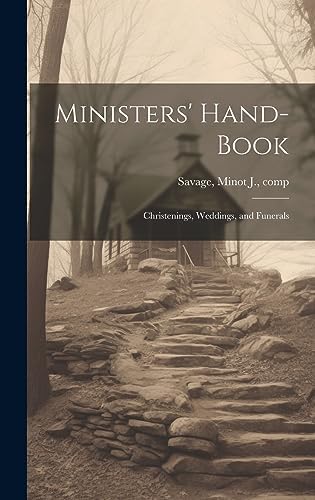 Ministers' Hand-book: Christenings, Weddings, and Funerals by Minot J (Minot Judson) 1841 Savage