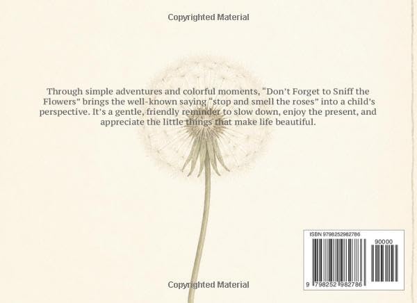 Don't Forget to Sniff the Flowers: The beauty of slowing down by Jessica R Stanek