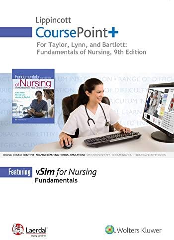 Lippincott CoursePoint+ for Taylor's Fundamentals of Nursing: The Art and Science of Person-Centered Nursing Care by Carol R. Taylor PhD MSN RN