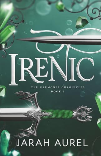 Irenic (The Harmonia Chronicles) by Jarah Aurel
