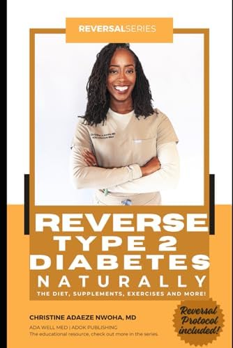 Reverse Type 2 Diabetes Naturally (Reversal Series) by Christine Adaeze Nwoha MD