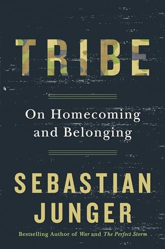 Tribe: On Homecoming and Belonging by Sebastian Junger