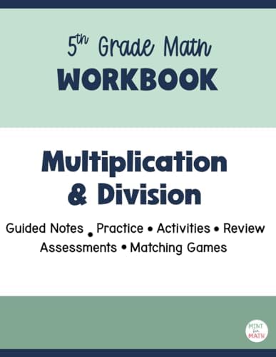 5th Grade Math Workbook: Multiplication and Division with Whole Numbers: 4-6 Grades for pre-teaching, reinforcement, or remediation by Mint for Math