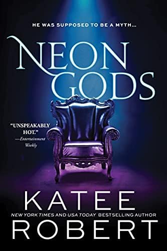 Neon Gods: A Scorchingly Hot Modern Retelling of Hades and Persephone by Katee Robert