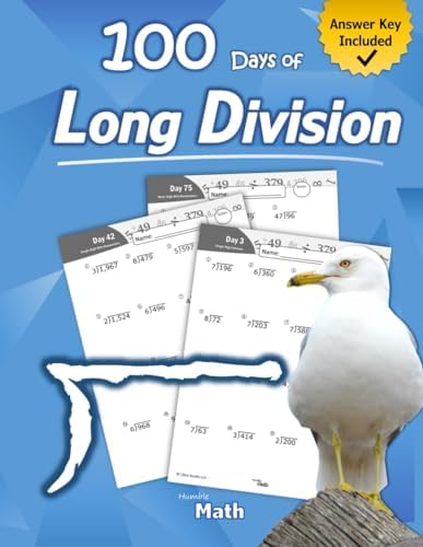 Humble Math - 100 Days of Long Division: Ages 10-13: Dividing Large Numbers with Answer Key - With and Without Remainders - Reproducible Pages - Long ... Practice Workbook - Advanced Drill Exercises by Humble Math