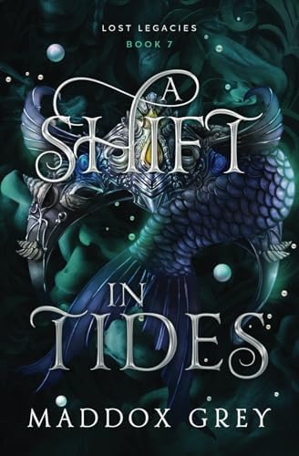 A Shift in Tides: A Mermaid Romantasy (Lost Legacies) by Maddox Grey