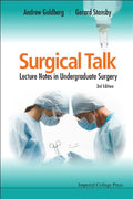 Surgical Talk: Lecture Notes In Undergraduate Surgery (3rd Edition) by Andrew Goldberg