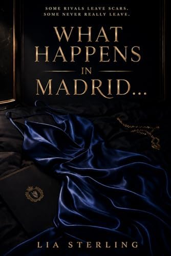 What Happens in Madrid...: An Enemies to Lovers Billionaire Boss Romance by Lia Sterling
