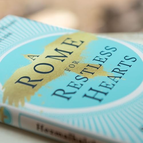 A Rome for Restless Hearts: Finding a Spiritual Home in Catholicism by Sister Lisa Hezmalhalch