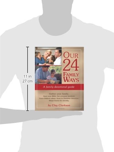 Our 24 Family Ways: A Family Devotional Guide by Clay Clarkson