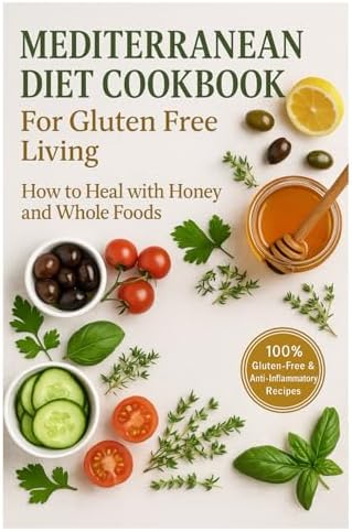 Mediterranean Diet Cookbook For Gluten Free living: How to Heal with Honey and Whole Foods by Ken books